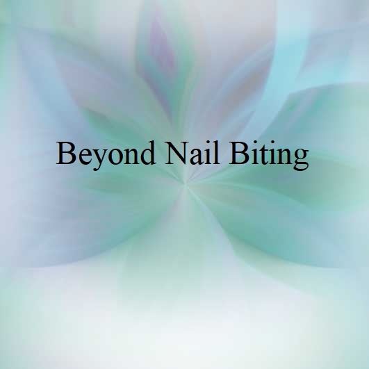 Beyond Nail Biting