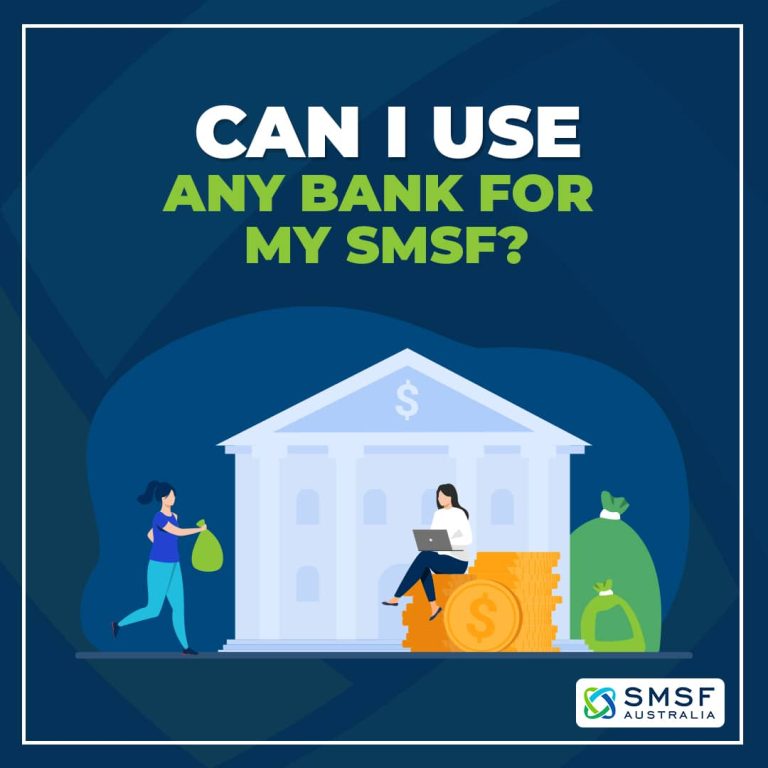 Can I use any bank for my SMSF 768x768
